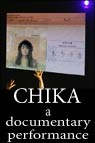 CHIKA: A Documentary Performance